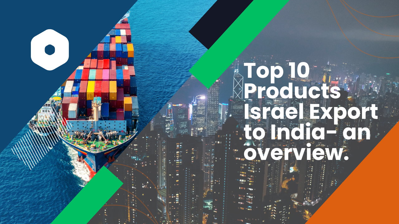 Israel and India have developed a robust and growing trade relationship over the years